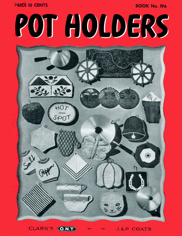 Pot Holders | Book No. 196 | The Spool Cotton Company