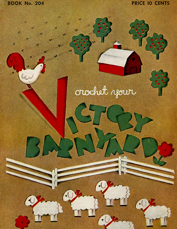 Crochet Your Victory Barnyard | Book No. 204 | The Spool Cotton Company