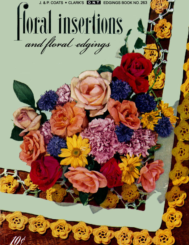 Floral Insertions and Floral Edgings | Book No. 263 | The Spool Cotton Company