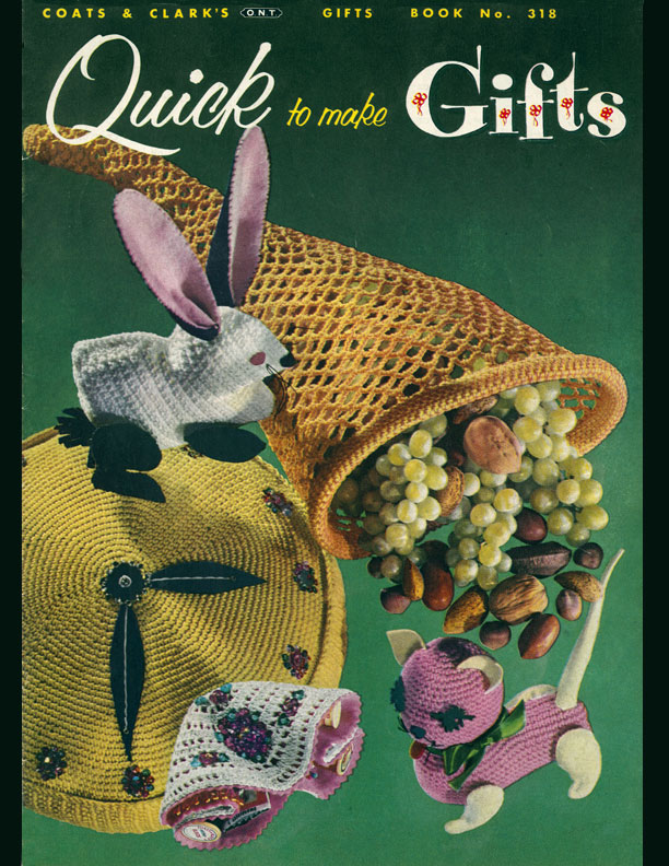 Quick to Make Gifts | J. & P. Coats - Clark's O.N.T. Book No. 318