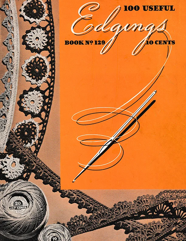 100 Useful Edgings | Book No. 129 | The Spool Cotton Company