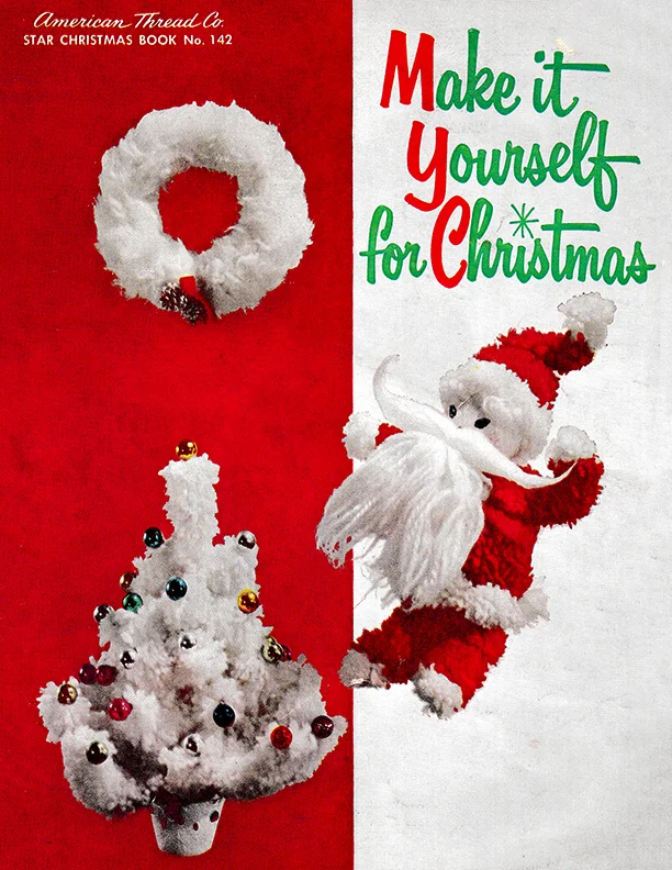 Make It Yourself For Christmas | Star Book No. 142 | American Thread Company